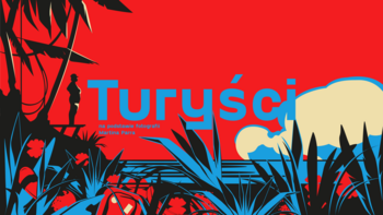  -  "Turyści" spektakl Teatru Nowego 