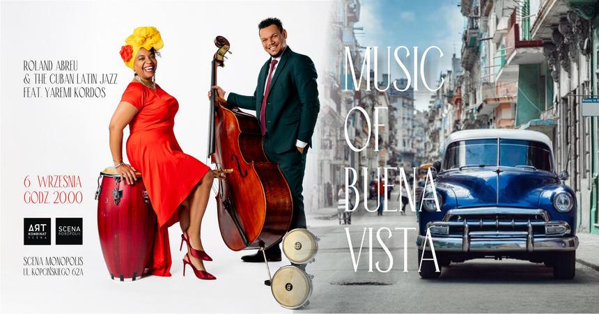 MUSIC OF BUENA VISTA | Roland Abreu & The Cuban Latin Jazz feat. Yaremi Kordos na Secnie Monopolis