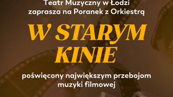  -  Poranek z Orkiestrą: W starym kinie 