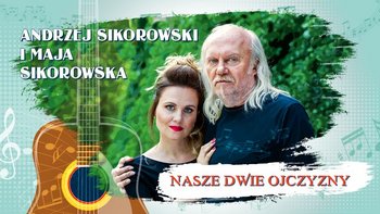  -  Andrzej Sikorowski i Maja Sikorowska - Nasze dwie ojczyzny w Filharmonii Łódzkiej