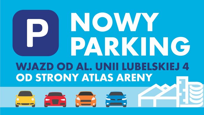 Nowy parking wjazd od al. Unii Lubelskiej 4 od strony Atlas Areny. Niebieski plakat z ikoną Aquaparku i czterema kolorowymi samochodami zaparkowanymi obok. 