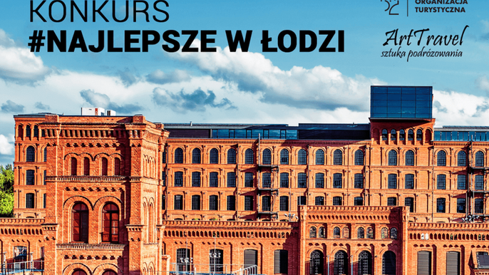 Konkurs #najlepsze w Łodzi. Na tle odnowionych budynków hotelu Andel's logotyp Łódzkiej Organizacji Turystycznej i Art Travel. 