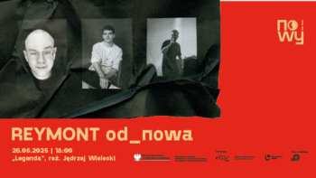  -  Reymont od_nowa „Legenda”, reż. Jędrzej Wielecki