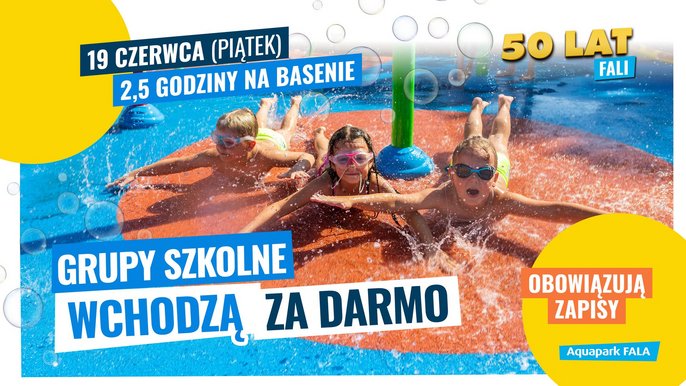  - Grupy szkolne wchodzą za darmo. Obowiązują zapisy