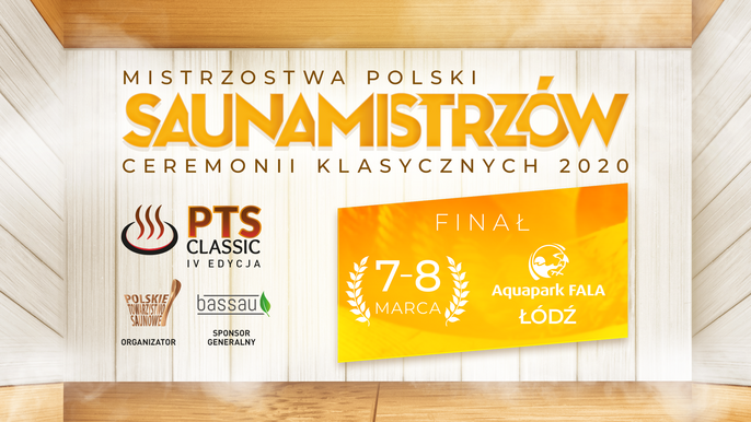 Mistrzostwa Polski Saunamistrzów PTS Classic IV Edycja. Finał 7-8 marca Aquapark FALA Łódź. 