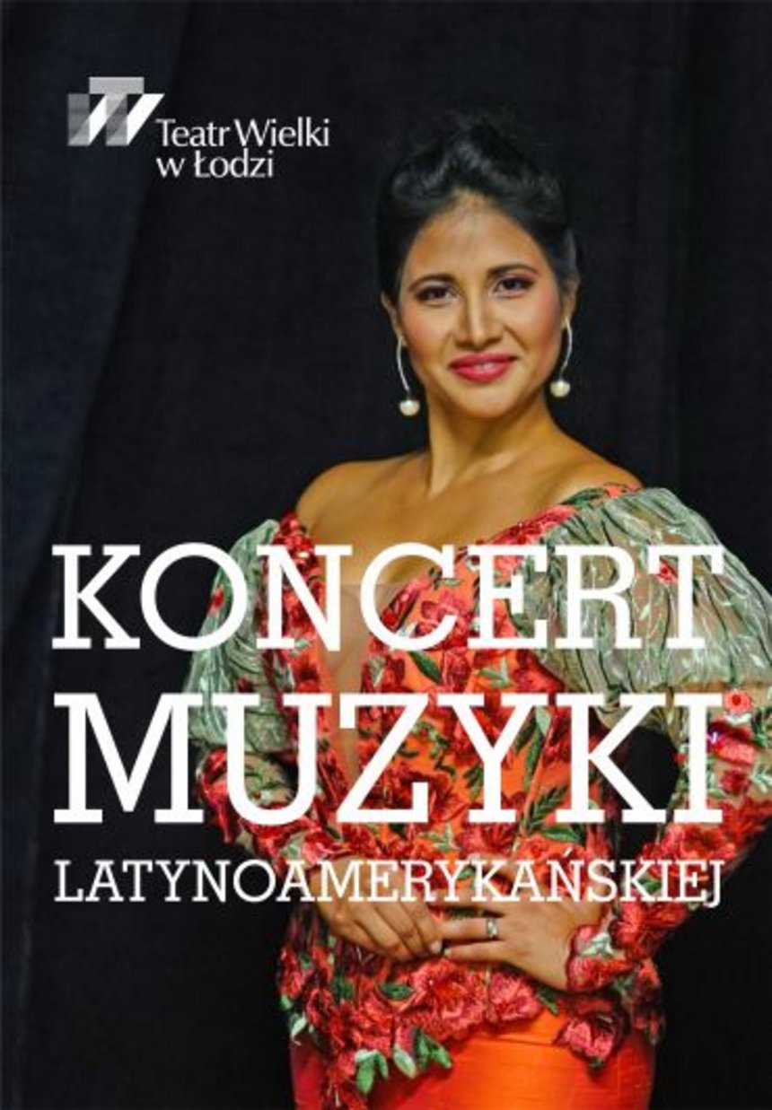 KONCERT MUZYKI LATYNOAMERYKAŃSKIEJ w Teatrze Wielkim