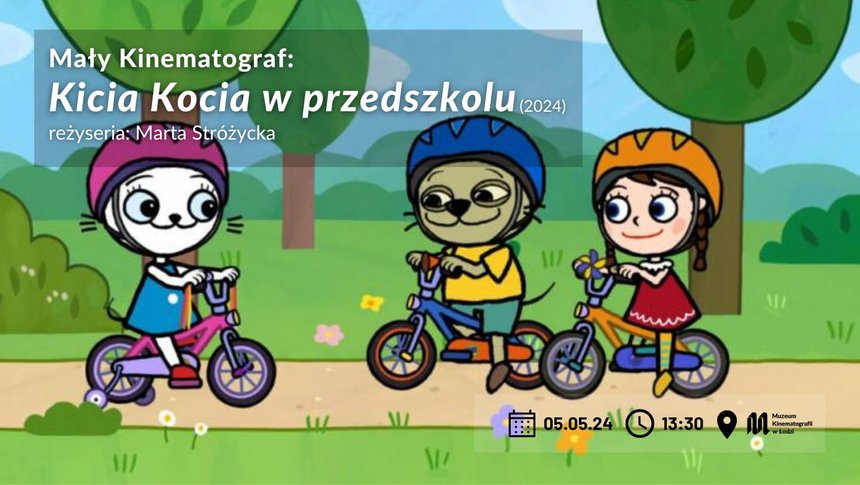 Trzy kotki na rowerach w kolorowych kaskach rozmawiają ze sobą. Na górze napis: Mały Kinematogarf: Kicia Kocia w przedszkolu (2024), 42’ reżyseria: Marta Stróżycka